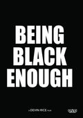Being Black Enough Or (how To Kill A Black Man) - Being Black Enough Or (how To Kill A Black Man) - DVD