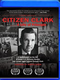 Citizen Clark A Life Of Principle - Citizen Clark A Life Of Principle - Blu-ray