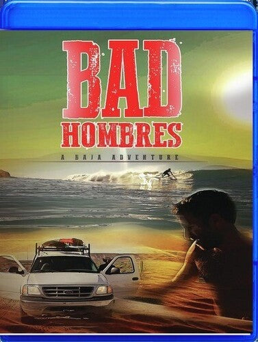 Bad Hombres: A Baja Adventure - Bad Hombres: A Baja Adventure - Blu-ray