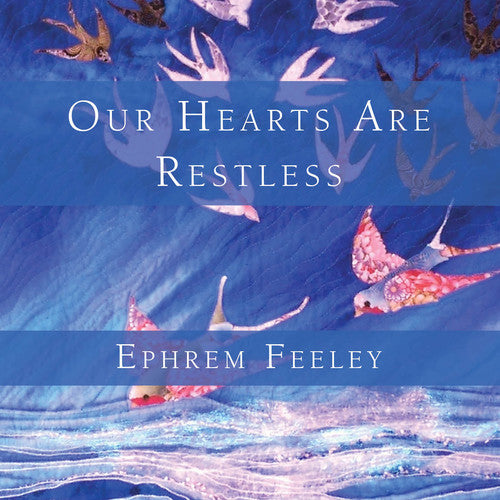 Feeley,ephrem - Our Hearts Are Restless - Music CD