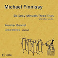 Finnissy / Merrick / Kreutzer Quartet - Six Sexy Minuets Three Trios & Other Works - Music CD