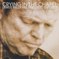 Waller,charlie / Country Gentlemen - Crying In The Chapel - Music CD