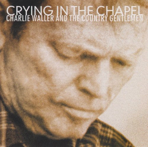 Waller,charlie / Country Gentlemen - Crying In The Chapel - Music CD
