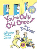 Seuss,dr - Youre Only Old Once - Books