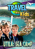 Travel With Kids: Utila Sea Camp - Travel With Kids: Utila Sea Camp - DVD
