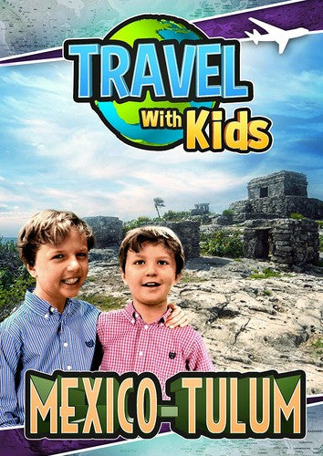 Travel With Kids: Mexico - Tulum - Travel With Kids: Mexico - Tulum - DVD