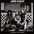 Annie Oakley - Words We Mean - Music CD
