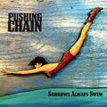 Pushing Chain - Sorrows Always Swin - Music CD