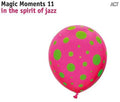 Magic Moments 11: In The Spirit Of Jazz / Various - Magic Moments 11: In The Spirit Of Jazz / Various - Music CD