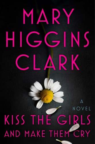 Clark,mary Higgens - Kiss The Girls And Make Them Cry - Books
