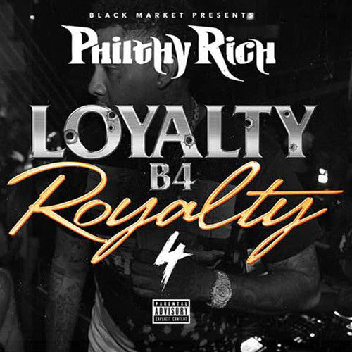 Philthy Rich - Loyalty B4 Royalty 4 - Music CD