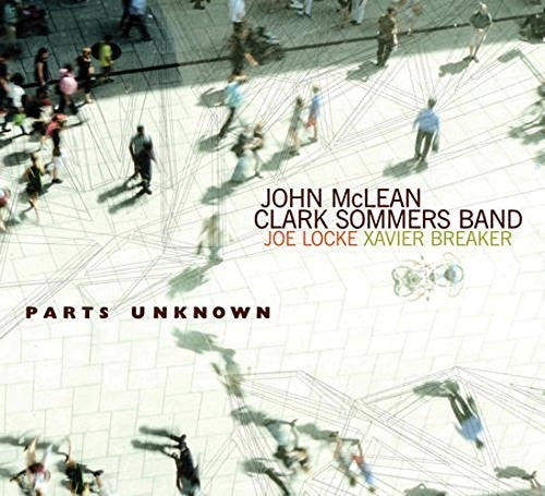 Mclean,john: Clark Sommers Band - Parts Unknown - Music CD
