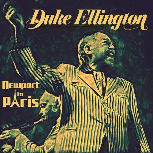 Ellington,duke - Newport To Paris - Music CD