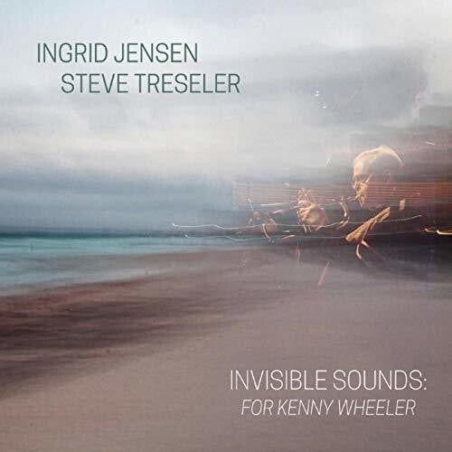 Jensen,ingrid / Tresler,steve - Invisible Sounds: For Kenny Wheeler - Vinyl Record