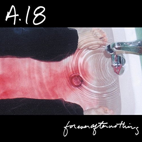 A18 - Forever After Nothing - Vinyl Record