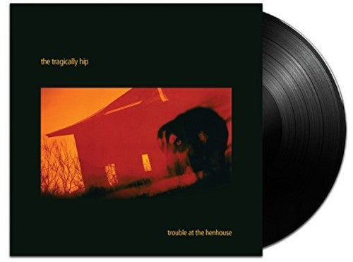 Tragically Hip - Trouble At The Henhous - Vinyl Record