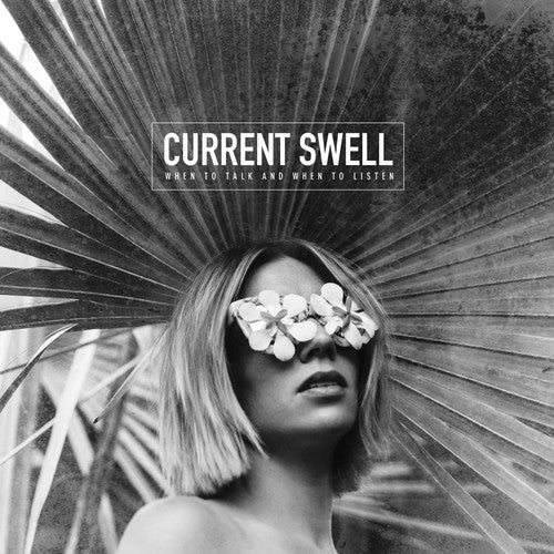 Current Swell - When To Talk & When To Listen - Music CD