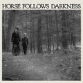 Horse Follows Darkness [LP] Vinyl Record