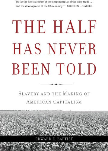 Baptist,edward E - Half Has Never Been Told - Books