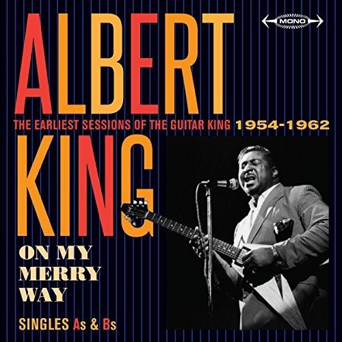 King,albert - On My Merry Way Singles As & Bs: Earliest Sessions - Music CD
