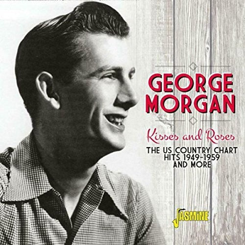 Morgan,george - Kisses & Roses: Us Country Chart Hits 1949-1959 - Music CD