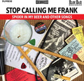 Stop Calling Me Frank - Spider In My Beer & Others Songs - Music CD