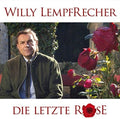 Lempfrecher,willy - Die Letzte Rose - Music CD