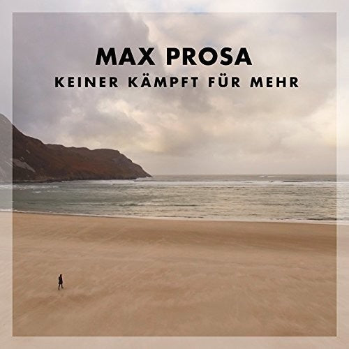 Prosa,max - Keiner Kampft Fur Mehr - Music CD