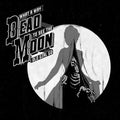 Dead Moon - What A Way To See The Old Girl Go - Music CD