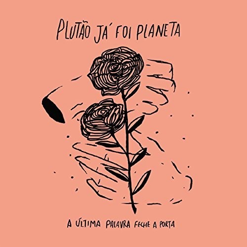 Plutao Ja Foi Planeta - A Ultima Palavra Feche A Porta - Music CD