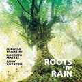 Franzini / Mattei / Royston - Roots N Rain - Music CD