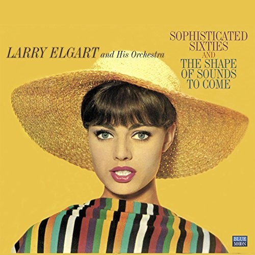 Elgart,larry & His Orchestra - Sophisticated Sixties / Shape Of Sounds To Come - Music CD