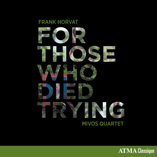 Horvat / Mivos Quartet - For Those Who Died Trying - Music CD