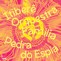 Itibere Orquestra Familia - Pedra Do Espia - Music CD