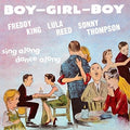 King,freddy / Reed,lula / Thompson,sonny - Boy Girl Boy - Music CD