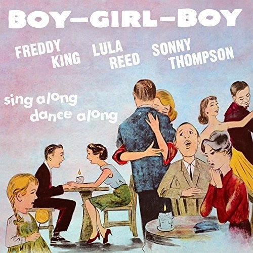King,freddy / Reed,lula / Thompson,sonny - Boy Girl Boy - Music CD