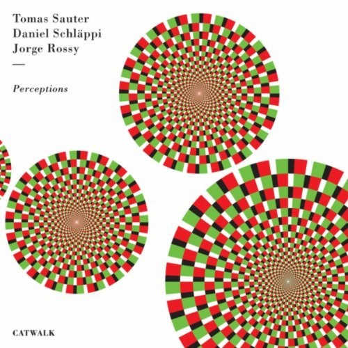 Sauter,tomas / Schlappi,daniel / Rossy,jorge - Perceptions - Music CD