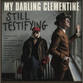 My Darling Clementine - Still Testifying - Music CD