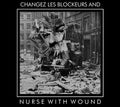 Nurse With Wound - Nww Play Changez Les Blockeurs - Music CD