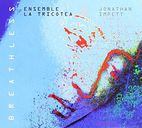 La Tricotea / Impett,jonathan - Breathless - Music CD