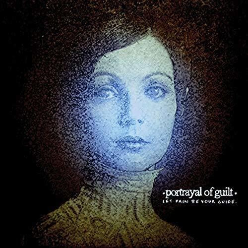Portrayal Of Guilt - Let Pain Be Your Guide - Music CD