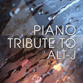 Piano Tribute Players - Piano Tribute To Alt-j - Music CD