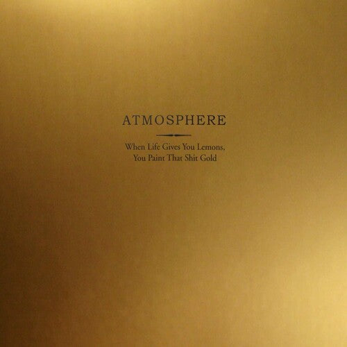 Atmosphere - When Life Gives You Lemons You Paint That Shit Gold [2LP Gold]