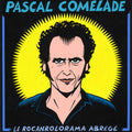 Comelade,pascal - Le Rocanrolorama Abrege - Vinyl Record