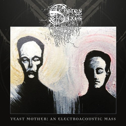 Snares Of Sixes - Yeast Mother: An Electroacoustic Mass - Music CD