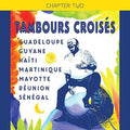Tambours Croises - Guadeloupe Guyane Haiti Martinique Mayotte - Music CD