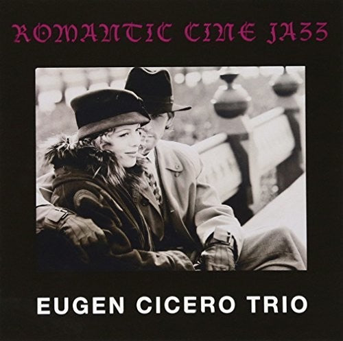 Cicero,eugen Trio - Romantic Cine Jazz - Music CD