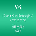 V6 - Can't Get Enough / Hana Hirake - Music CD