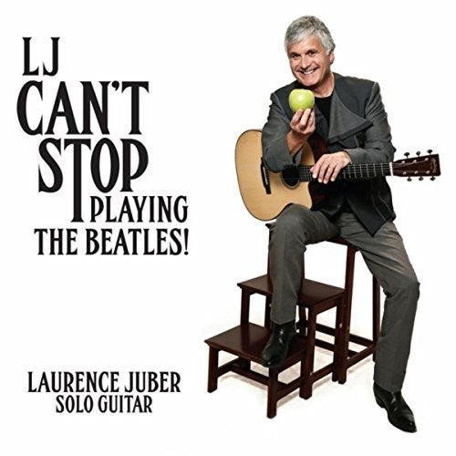 Juber,laurence - Lj Can't Stop Playing The Beatles - Music CD