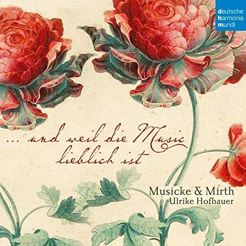 Musicke & Mirth - Und Weil Die Music Lieblich Ist - Music CD